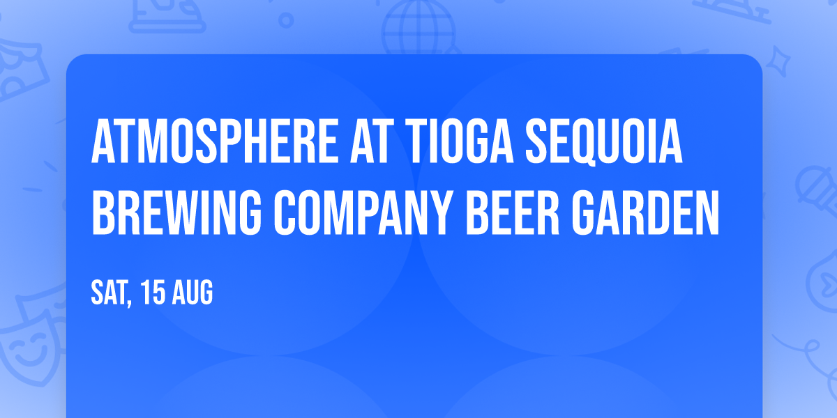 Atmosphere at Tioga Sequoia Brewing Company Beer Garden