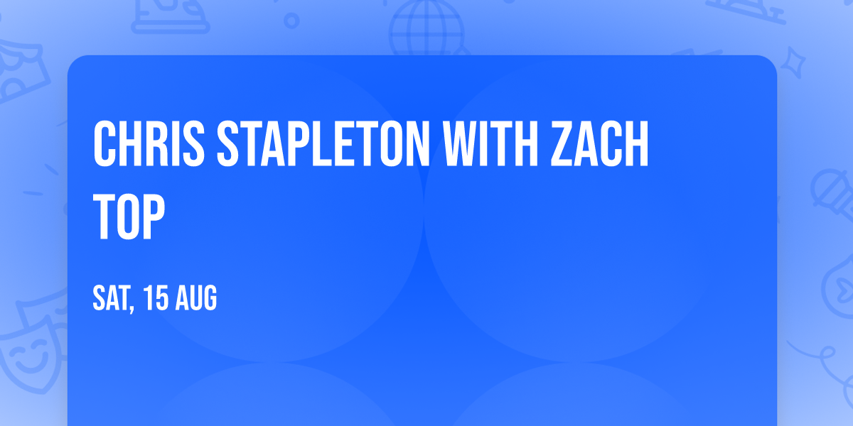 Chris Stapleton with Zach Top