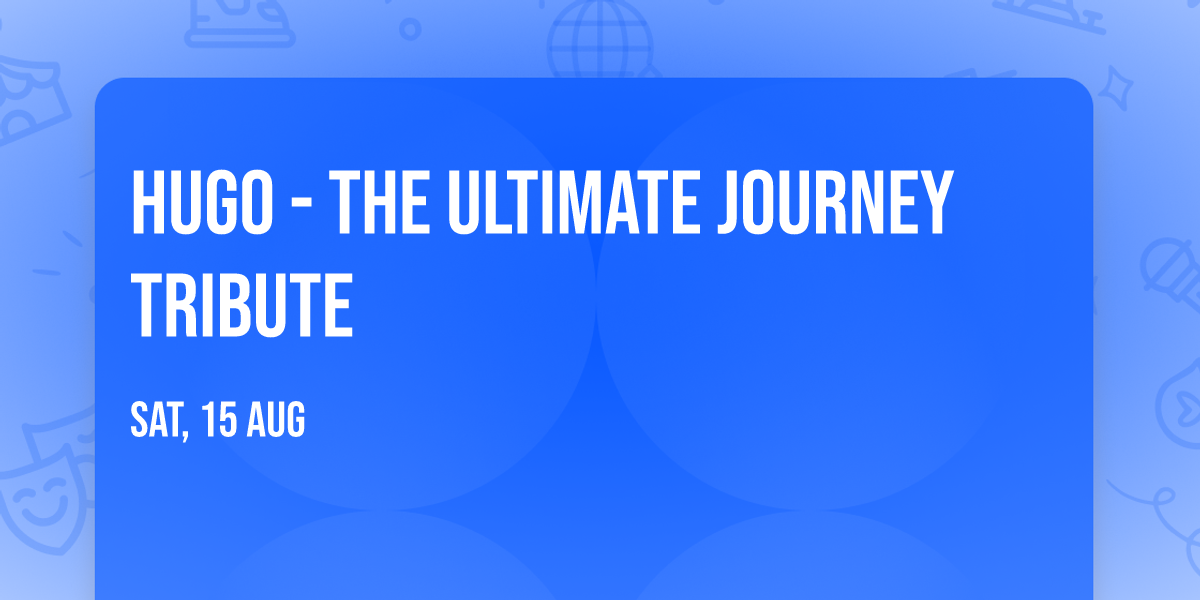 Hugo - The Ultimate Journey Tribute