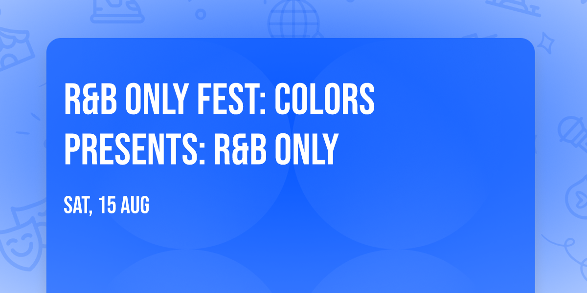 R&B Only Fest: COLORS Presents: R&B ONLY