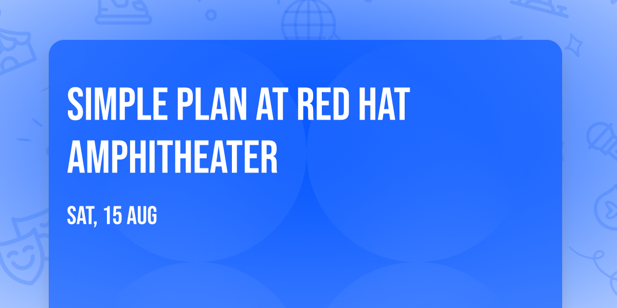 Simple Plan at Red Hat Amphitheater