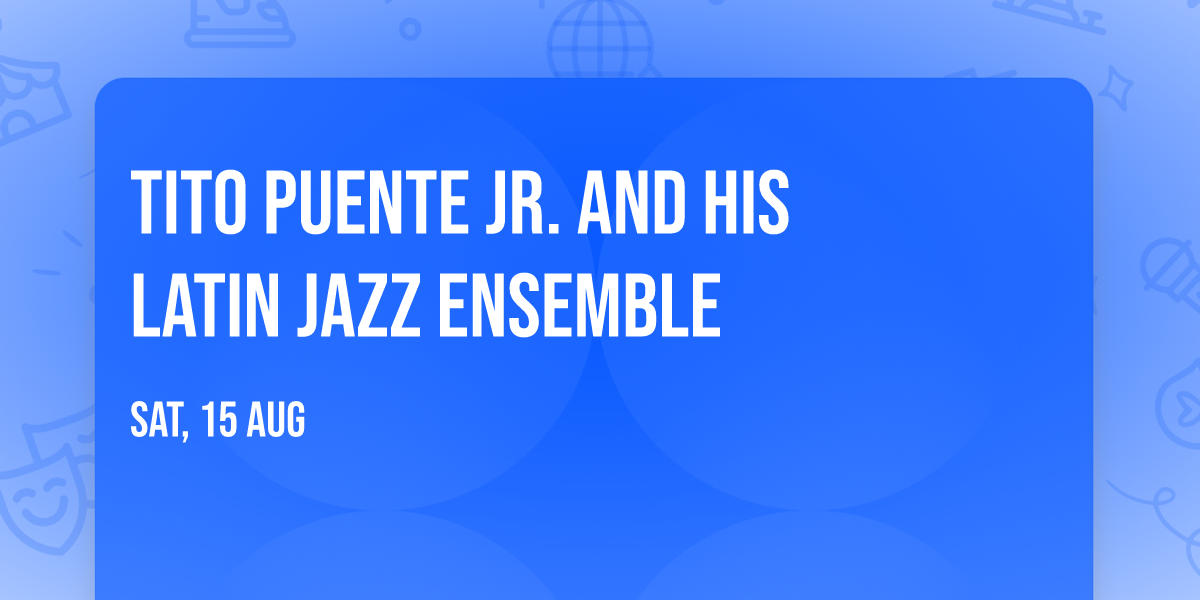 Tito Puente Jr. and his Latin Jazz Ensemble