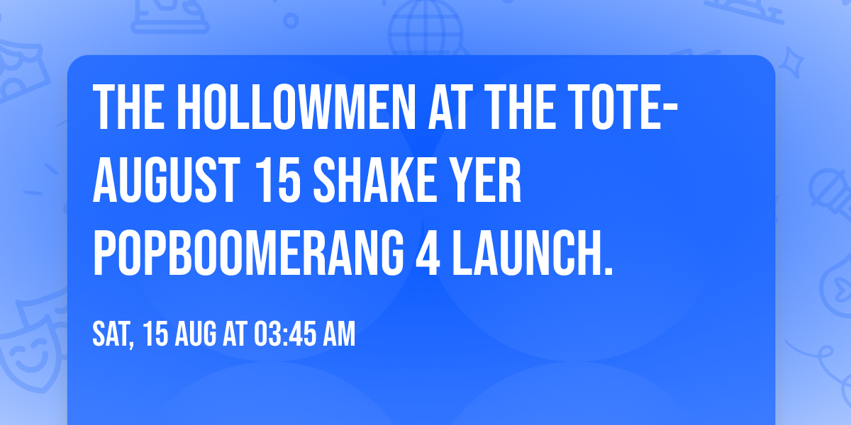 The Hollowmen at The Tote-August 15 Shake Yer Popboomerang 4 Launch.