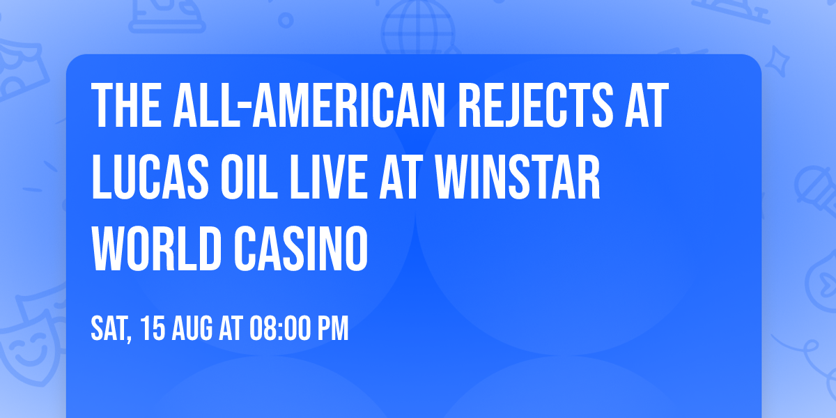 The All-American Rejects at Lucas Oil Live at WinStar World Casino