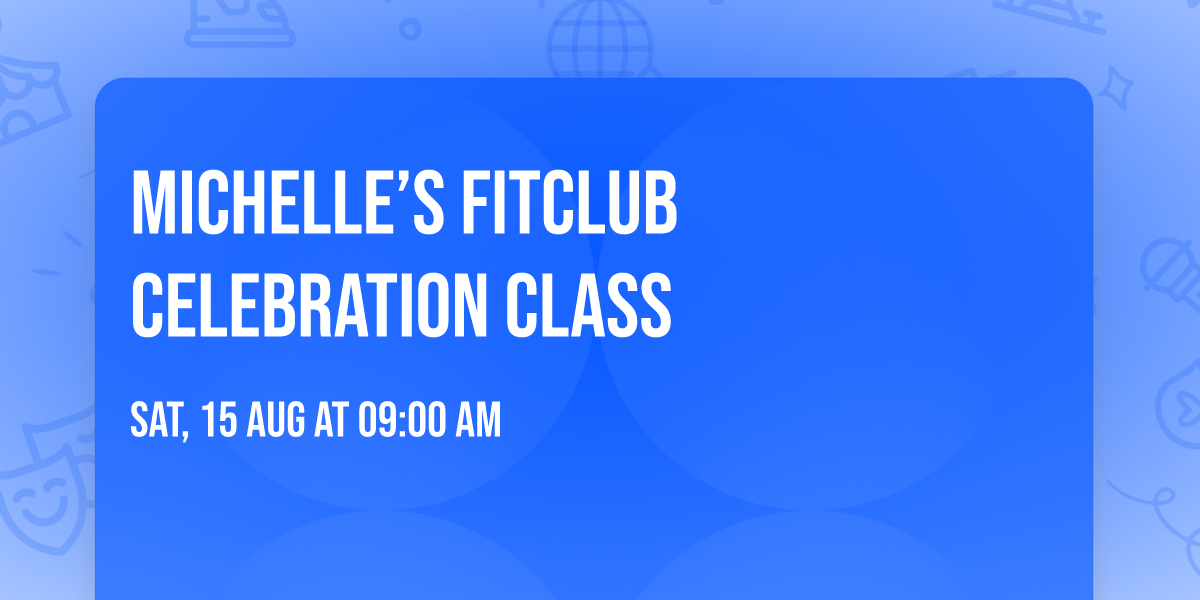 Michelle\u2019s FitClub Celebration \ud83c\udf89 class