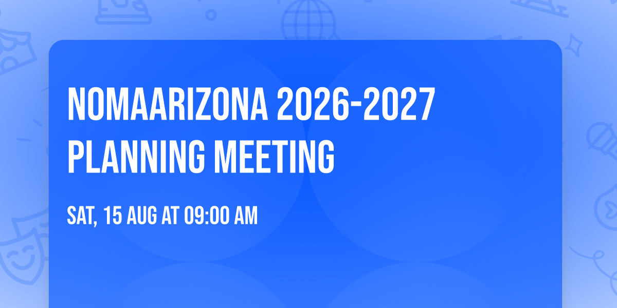 NOMAarizona 2026-2027 Planning Meeting