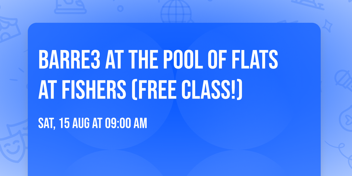barre3 at the Pool of Flats at Fishers (FREE Class!)