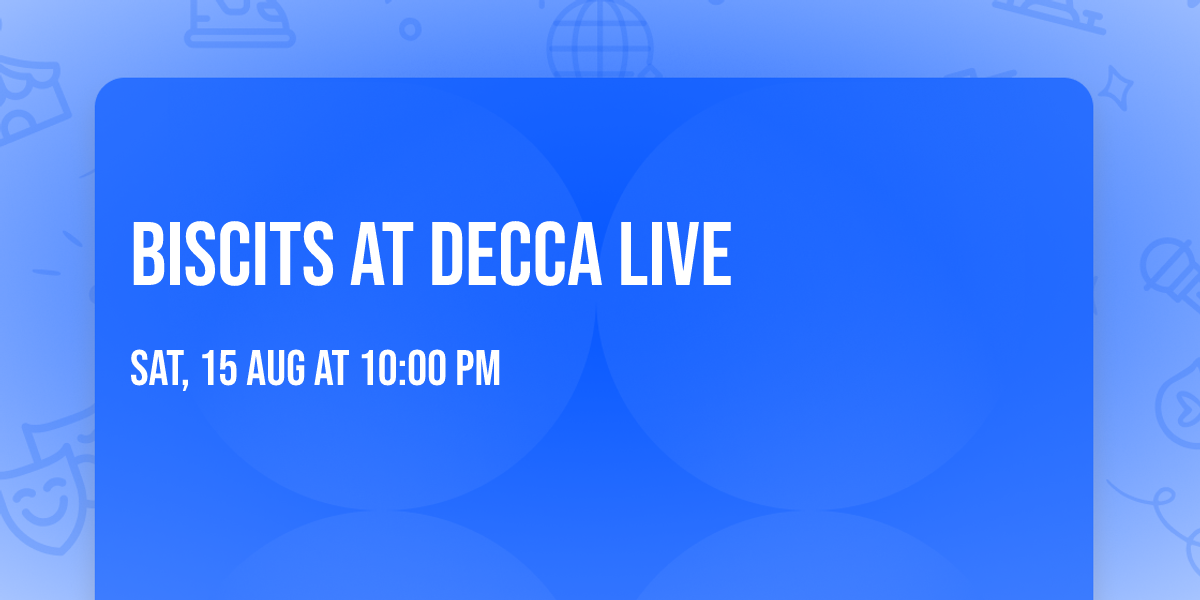 Biscits at Decca Live