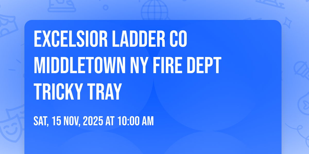 Excelsior Ladder Co Middletown NY Fire Dept tricky tray , 68 West Main ...