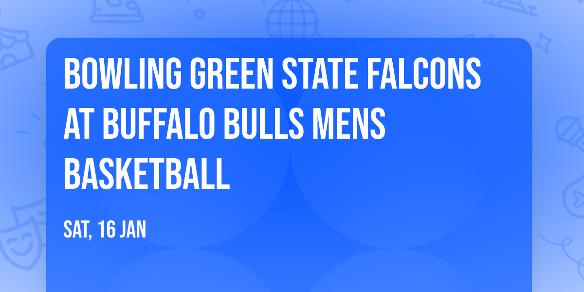 Bowling Green State Falcons at Buffalo Bulls Mens Basketball