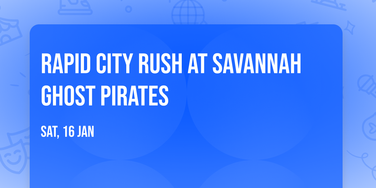 Rapid City Rush at Savannah Ghost Pirates