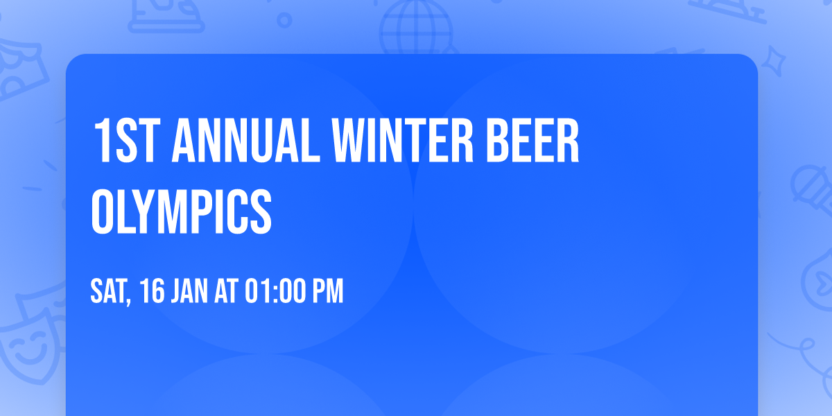 1st Annual Winter Beer Olympics