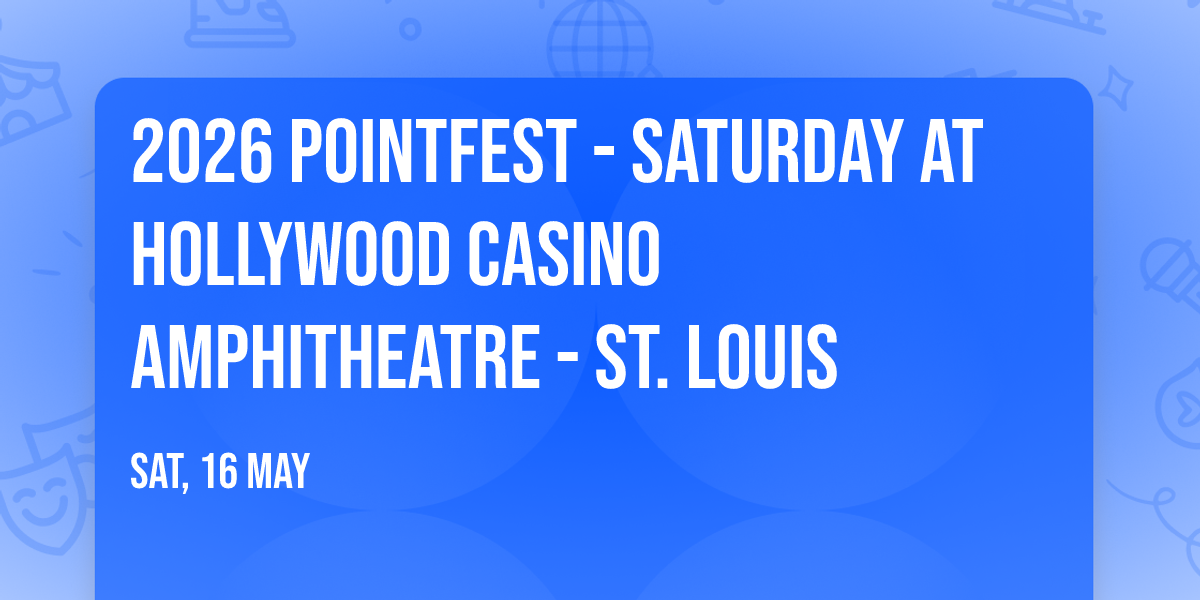 2026 Pointfest - Saturday at Hollywood Casino Amphitheatre - St. Louis
