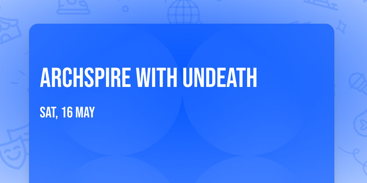 Archspire with Undeath