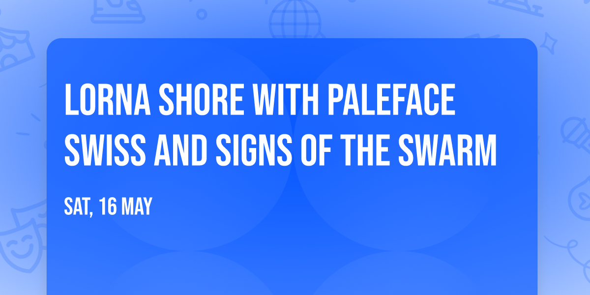 Lorna Shore with Paleface Swiss and Signs of the Swarm