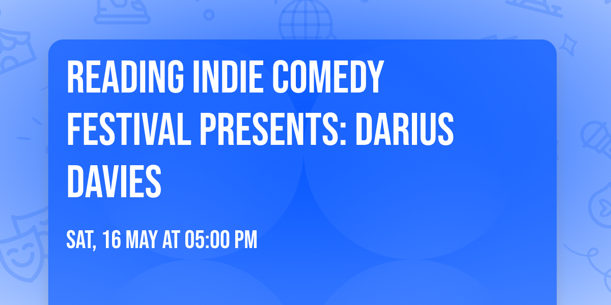 Reading Indie Comedy Festival presents: Darius Davies