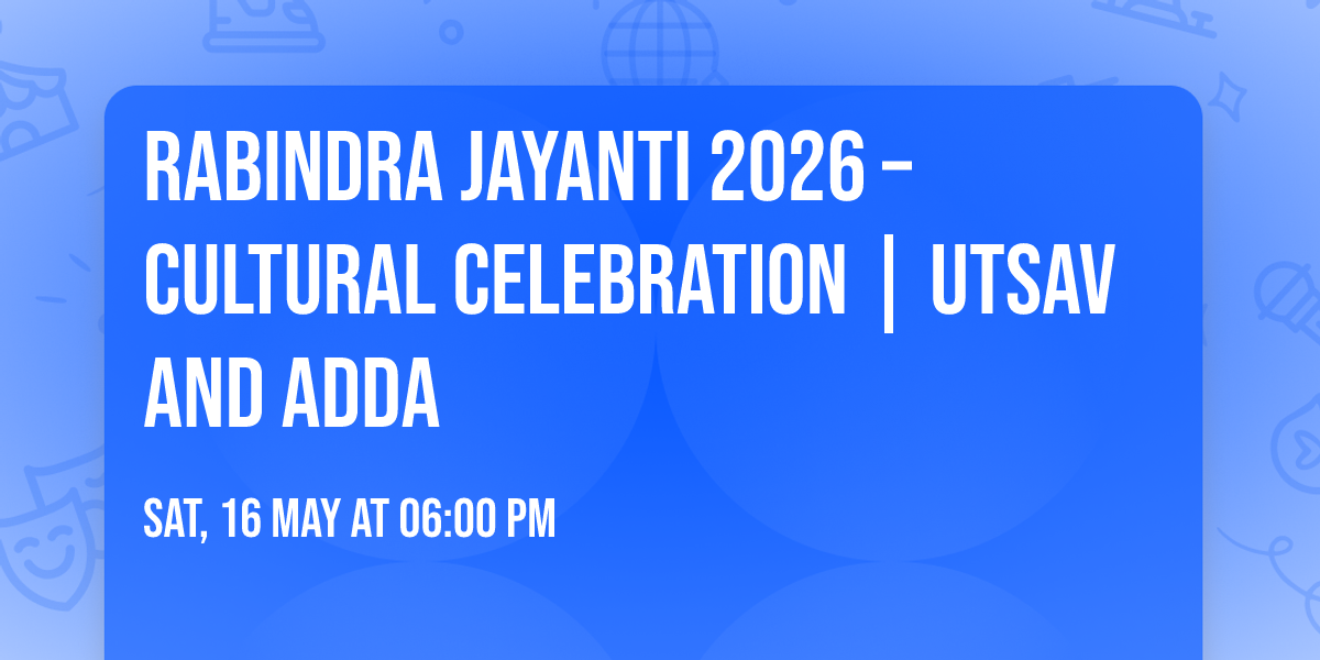 \ud83c\udf38 Rabindra Jayanti 2026 \u2013 Cultural Celebration | Utsav and Adda \ud83c\udf38