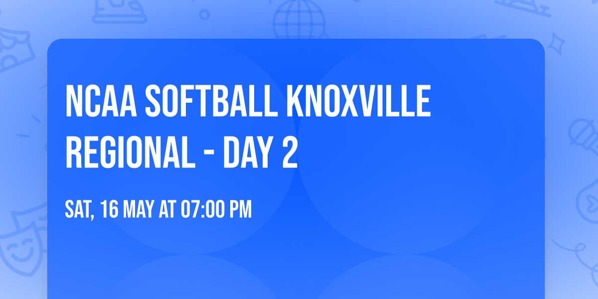 NCAA Softball Knoxville Regional - Day 2