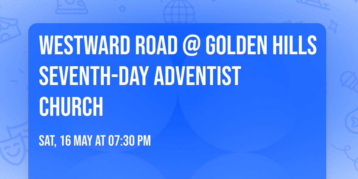 Westward Road @ Golden Hills Seventh-day Adventist Church