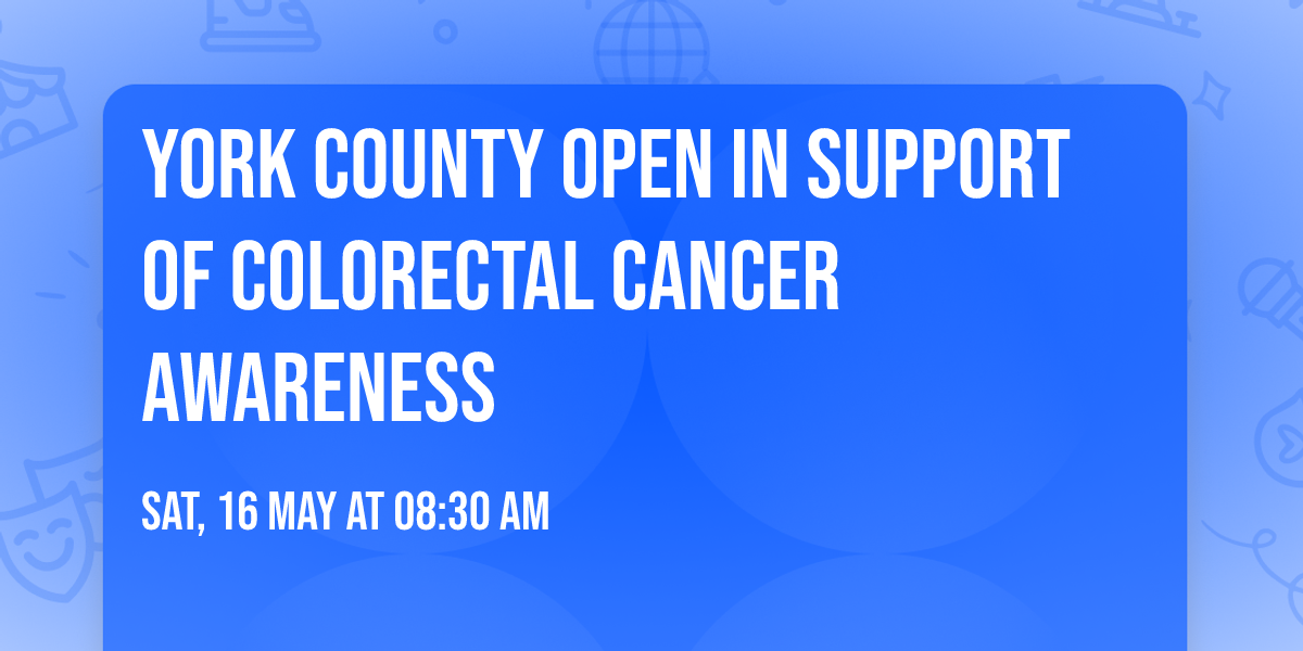 York County Open in support of Colorectal Cancer Awareness