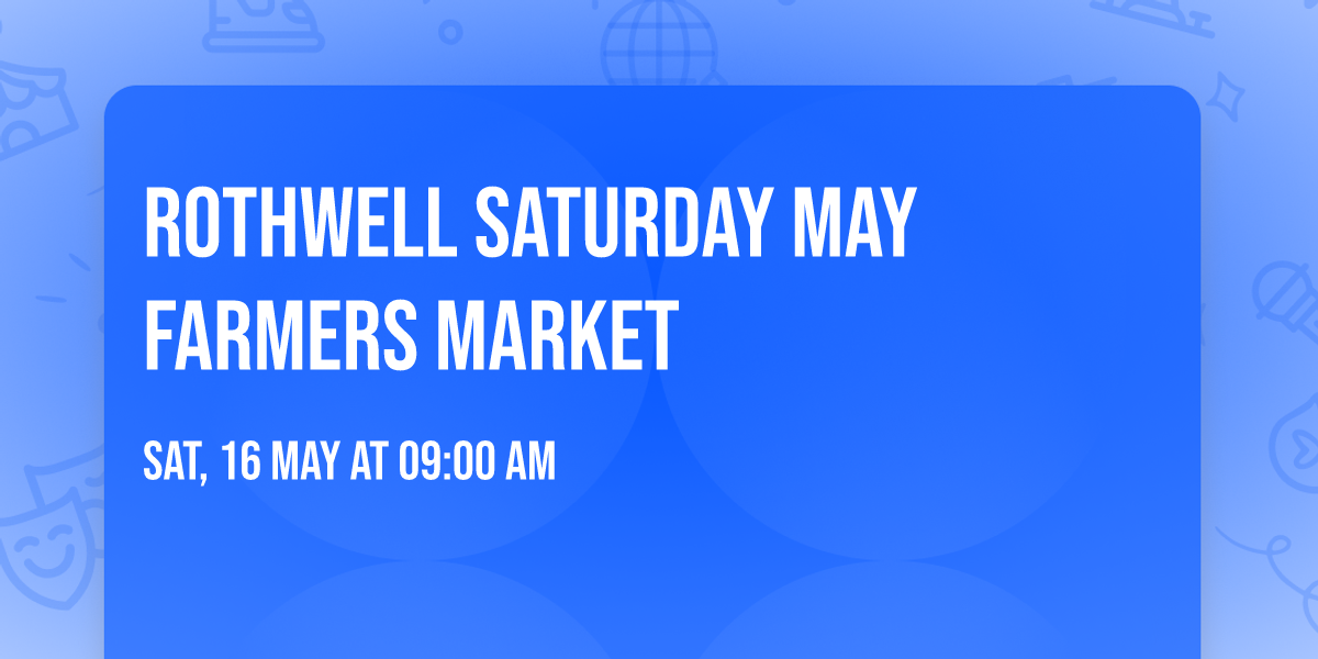 Rothwell Saturday May Farmers Market 