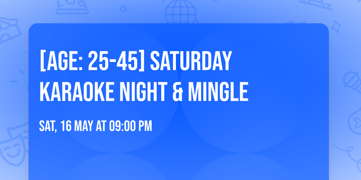 [Age: 25-45] Saturday Karaoke Night & Mingle