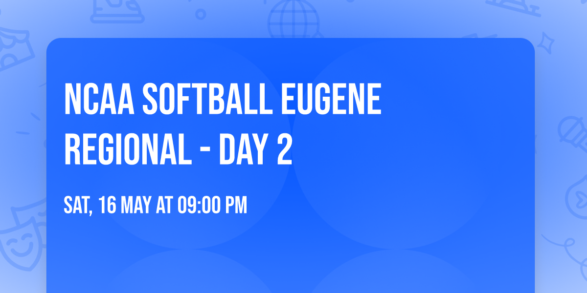 NCAA Softball Eugene Regional - Day 2