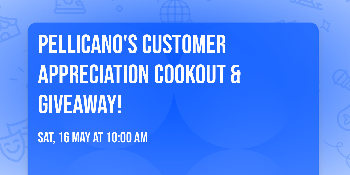 Pellicano's Customer Appreciation Cookout & Giveaway!