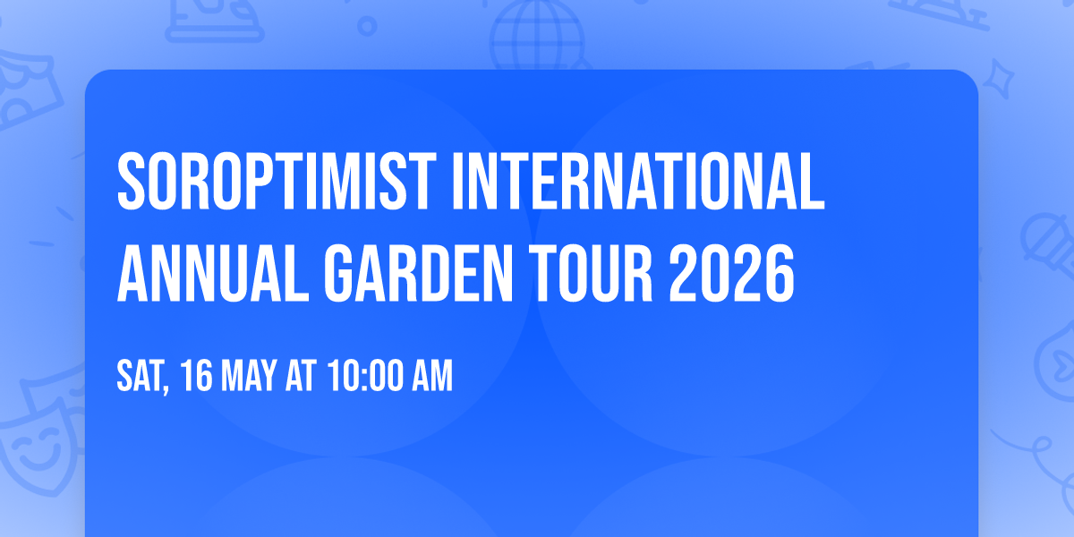 Soroptimist International Annual Garden Tour 2026