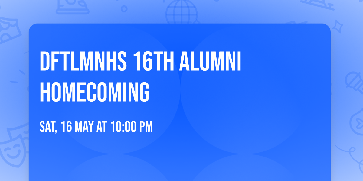 DFTLMNHS 16TH Alumni Homecoming