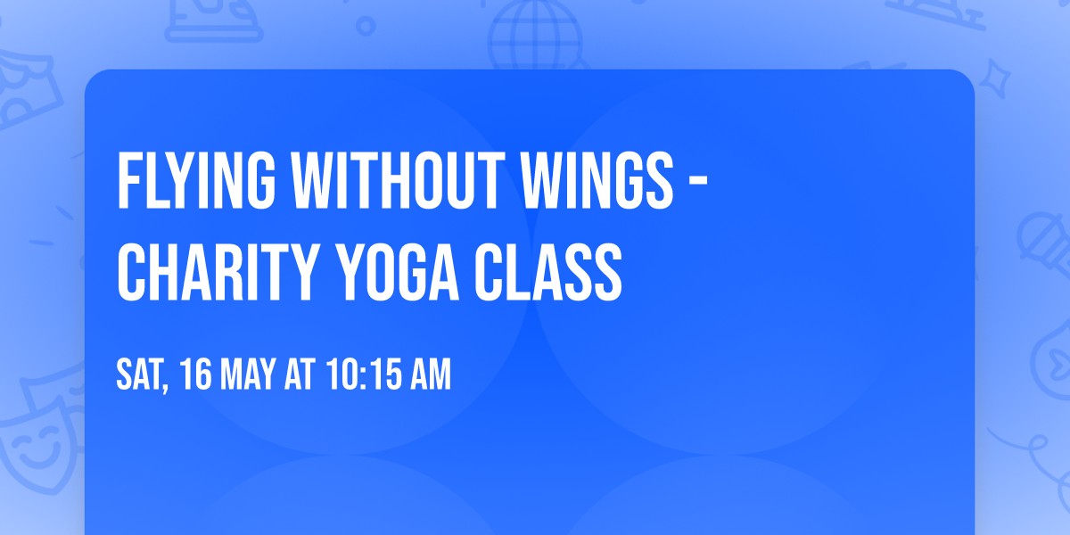 Flying without wings - charity yoga class 