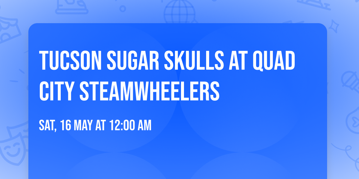 Tucson Sugar Skulls at Quad City Steamwheelers