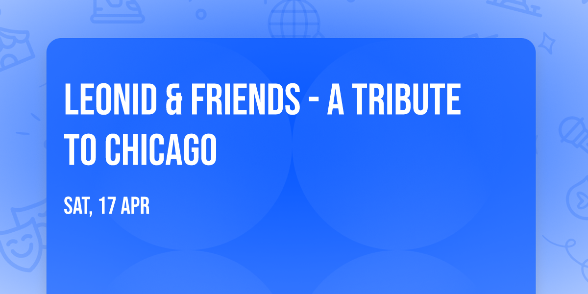 Leonid & Friends - A Tribute To Chicago