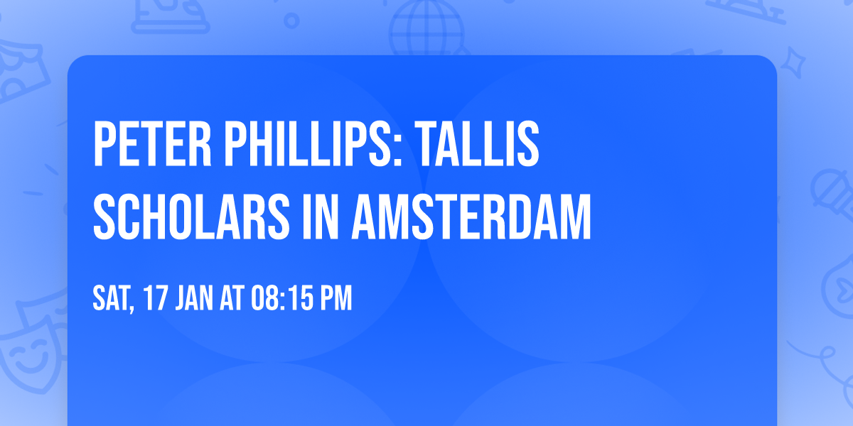 Peter Phillips: Tallis Scholars in Amsterdam