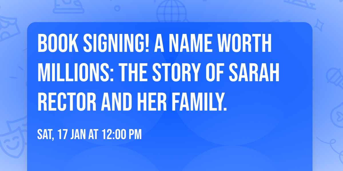 Book Signing! A Name Worth Millions: The Story of Sarah Rector and Her Family.