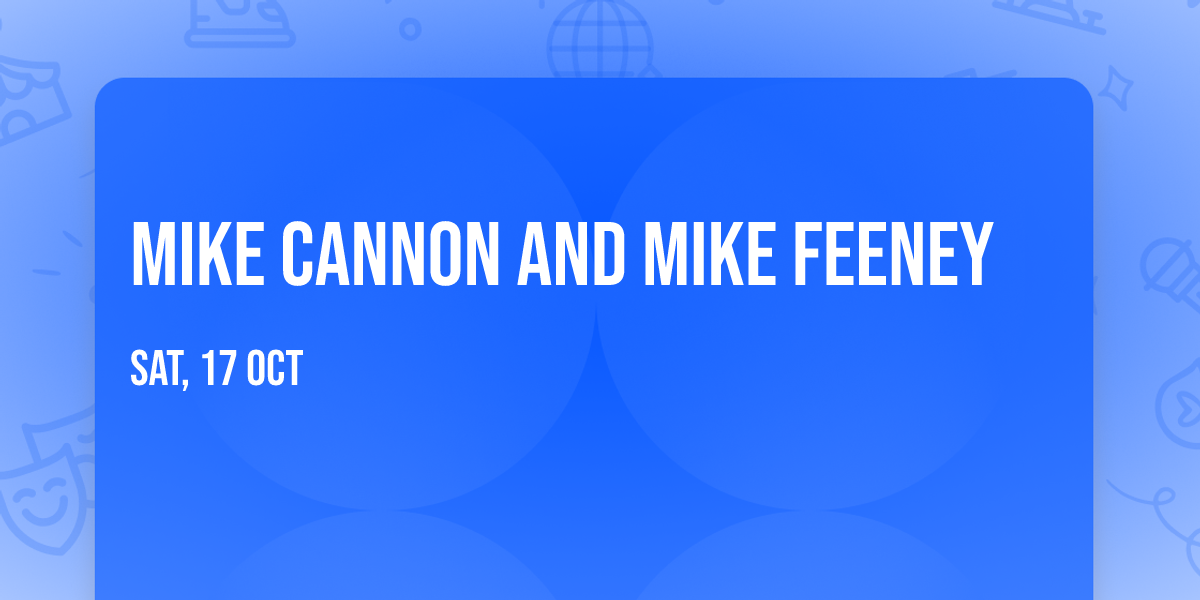 Mike Cannon and Mike Feeney