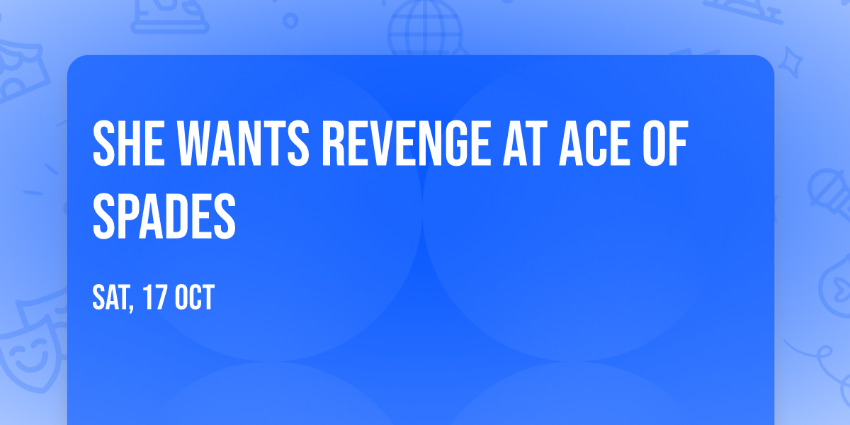 She Wants Revenge at Ace of Spades