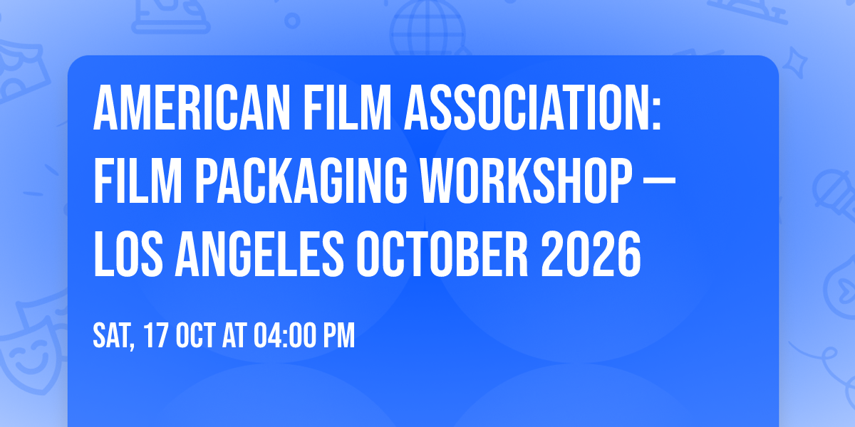 American Film Association: Film Packaging Workshop \u2014 Los Angeles October 2026