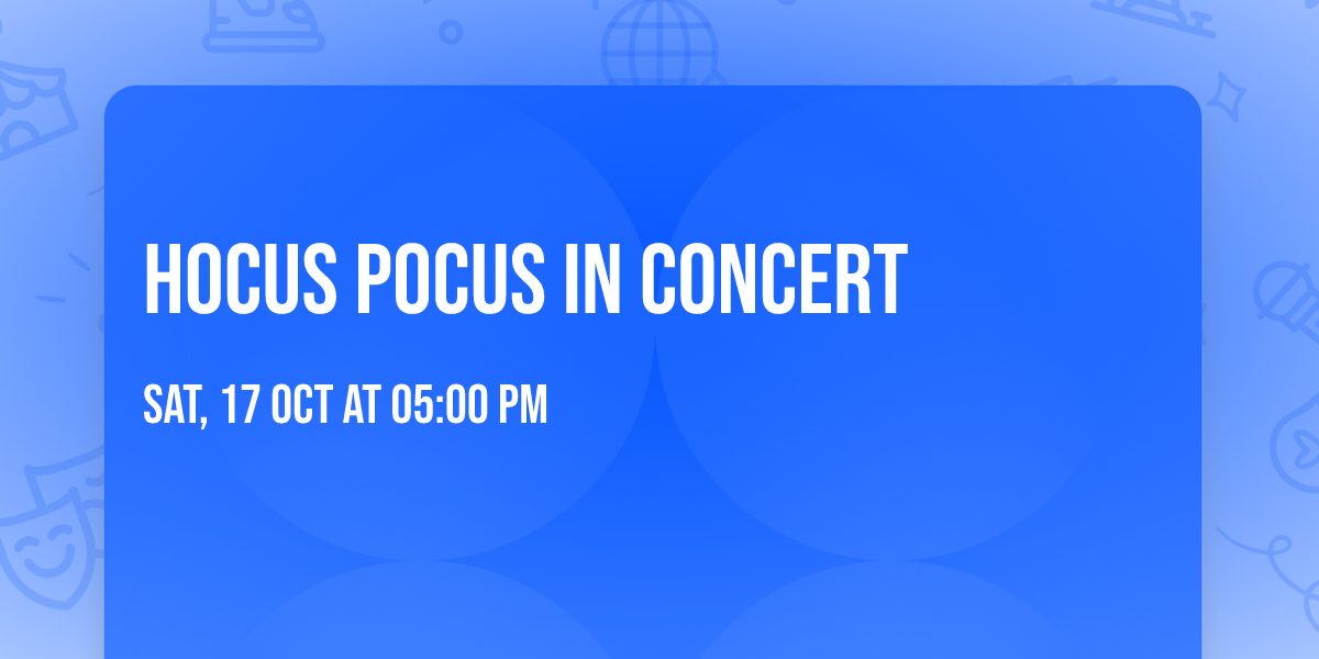 Hocus Pocus In Concert
