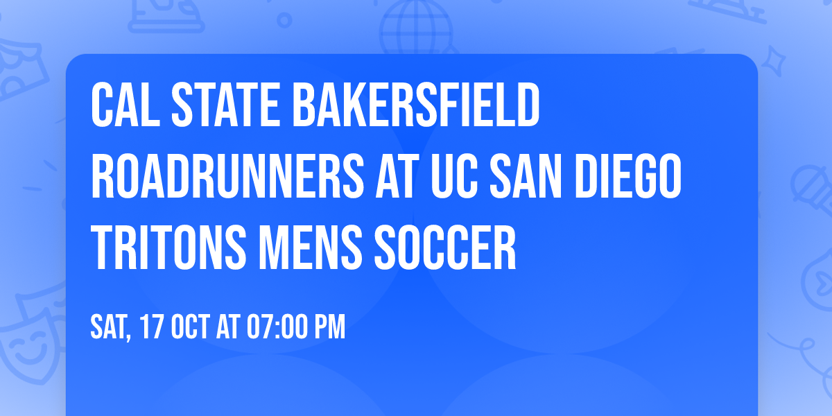 Cal State Bakersfield Roadrunners at UC San Diego Tritons Mens Soccer