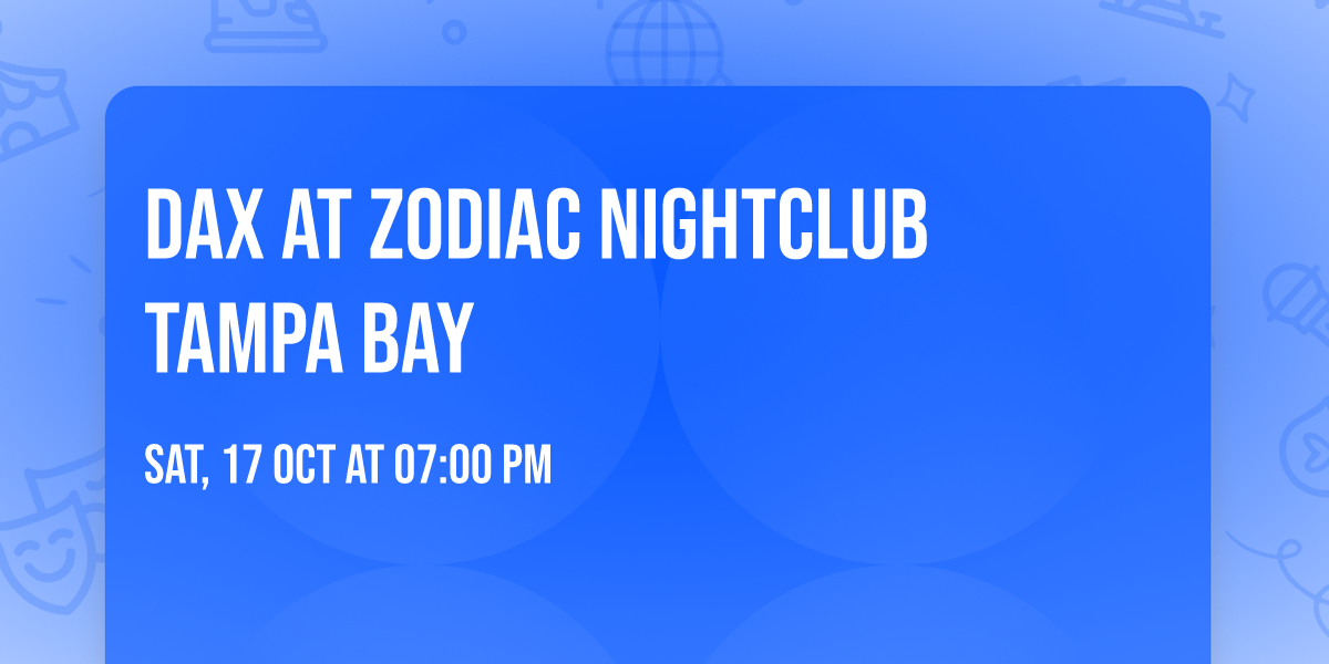 Dax at Zodiac Nightclub Tampa Bay