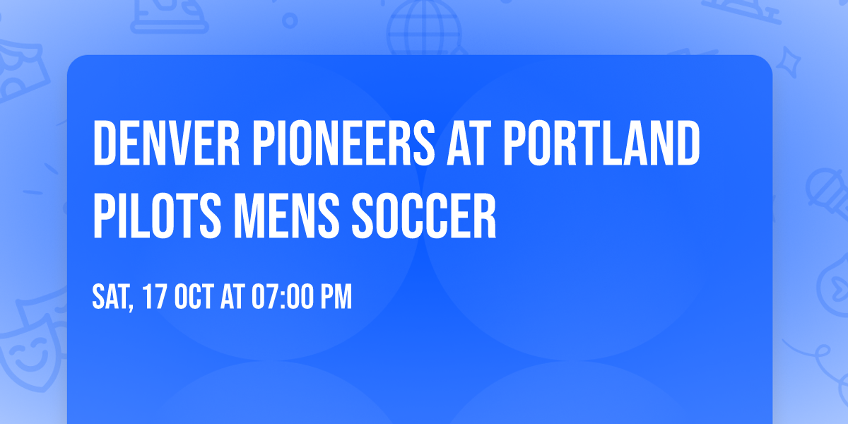 Denver Pioneers at Portland Pilots Mens Soccer