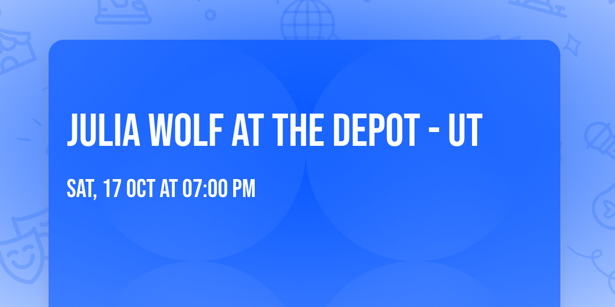 Julia Wolf at The Depot - UT