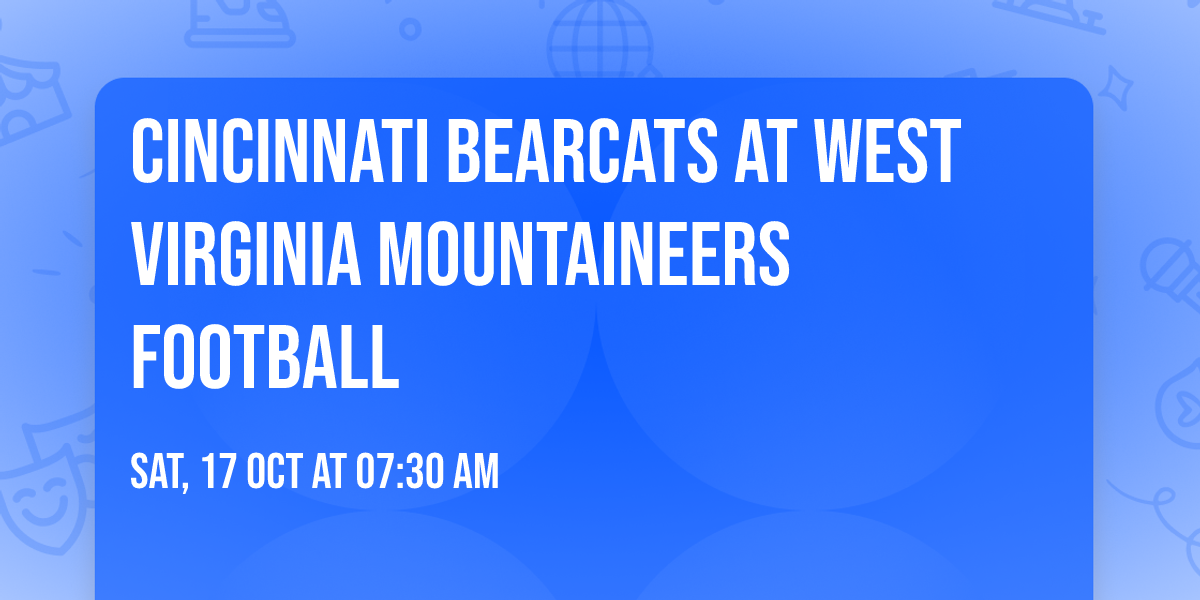 Cincinnati Bearcats at West Virginia Mountaineers Football