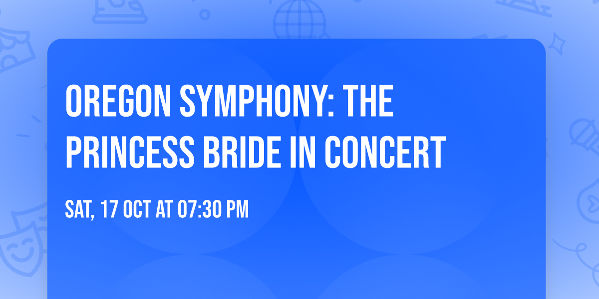 Oregon Symphony: The Princess Bride In Concert