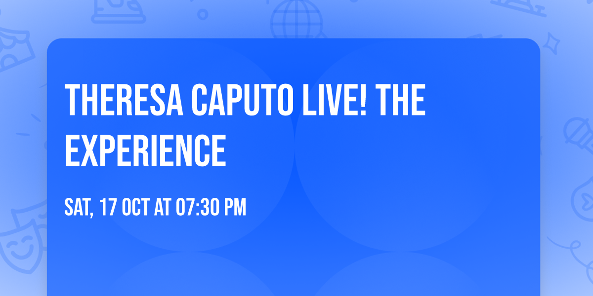 Theresa Caputo Live! The Experience 