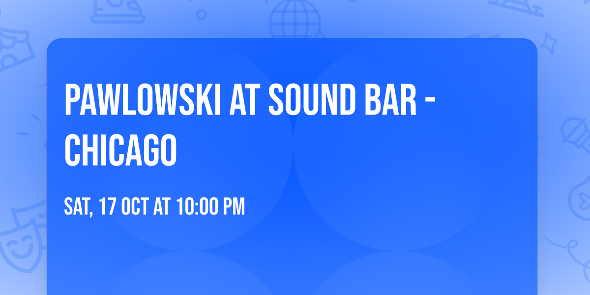 Pawlowski at Sound Bar - Chicago