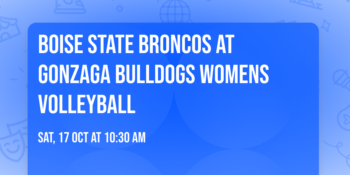 Boise State Broncos at Gonzaga Bulldogs Womens Volleyball