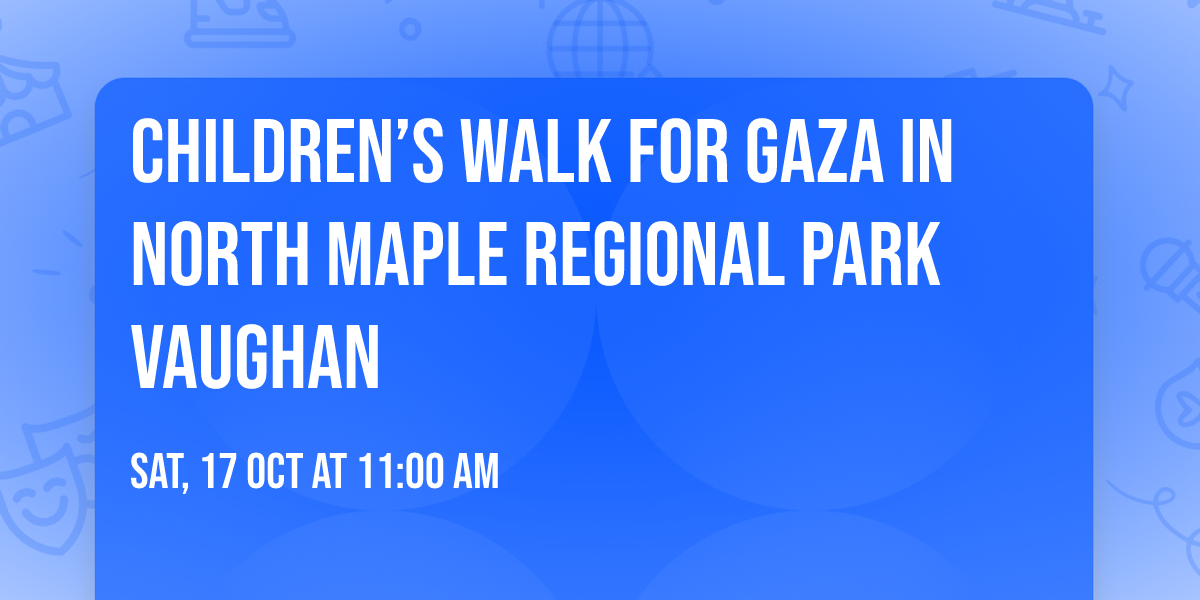 Children\u2019s Walk for Gaza in North Maple Regional Park Vaughan