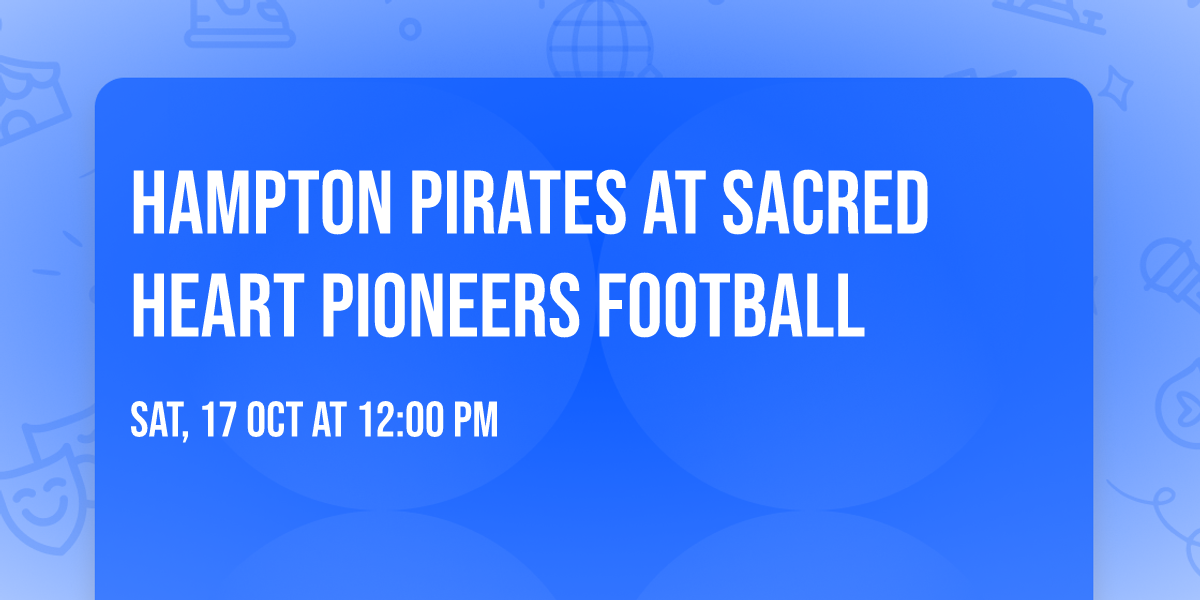 Hampton Pirates at Sacred Heart Pioneers Football